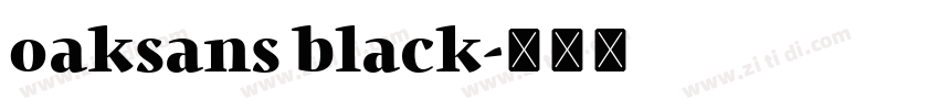 oaksans black字体转换 oaksans black字体转换